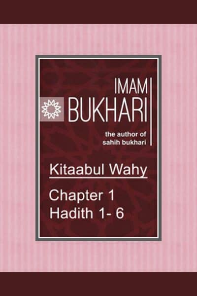 Ra'fatul Bari - Kitabul Wahy - Chapter 1 (Hadith 1 - 6)