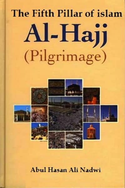 The Fifth Pillar of Islam - Al Hajj